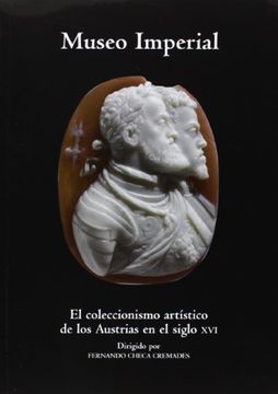 portada MUSEO IMPERIAL: El coleccionismo artístico de los Austrias en el siglo XVI (en Español, Inglés)