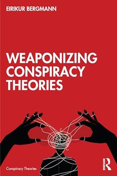 portada Weaponizing Conspiracy Theories (en Inglés)