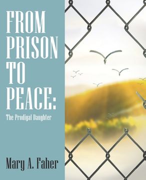 portada From Prison to Peace: The Prodigal Daughter (en Inglés)