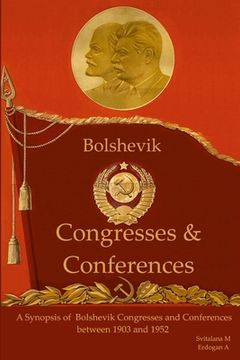 portada A synopsis of Bolshevik Congresses and Conferences 1903 -1952: First through 19th Congress of Bolshevik Party (en Inglés)