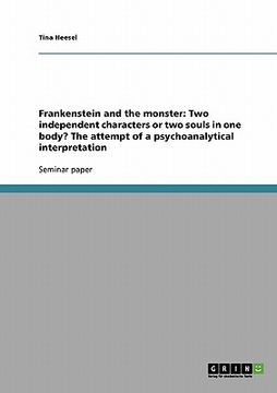 portada frankenstein and the monster: two independent characters or two souls in one body? the attempt of a psychoanalytical interpretation (en Inglés)