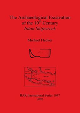 portada The Archaeological Excavation of the 10th century Intan Shipwreck (BAR International Series)