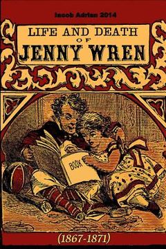 portada Life and death of Jenny Wren (1867-1871) (en Inglés)