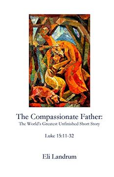 portada The Compassionate Father: The World's Greatest Unfinished Short Story