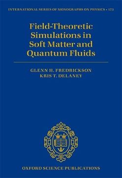 portada Field Theoretic Simulations in Soft Matter and Quantum Fluids (International Series of Monographs on Physics) (en Inglés)