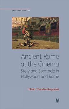 portada Ancient Rome at the Cinema: Story and Spectacle in Hollywood and Rome (en Inglés)