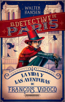 portada El Detective de Paris la Vida y las Aventuras de Francois Vidocq (in Spanish)