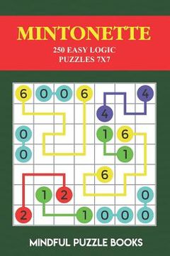portada Mintonette: 250 Easy Logic Puzzles 7x7 (en Inglés)