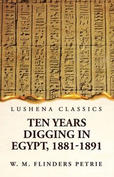 portada Ten Years Digging in Egypt, 1881-1891 (en Inglés)