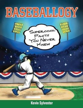 portada Baseballogy: Supercool Facts you Never Knew (en Inglés)