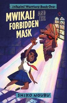 portada Mwikali and the Forbidden Mask (The Intasimi Warriors) (en Inglés)