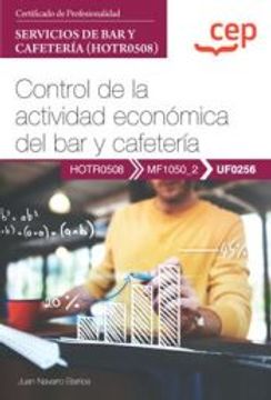 portada (Uf0256) Manual Control de la Actividad Economica del bar y Cafeteria. Certificados de Profesionalidad. Servicios de bar y   Cafeteria (Hotr0508)