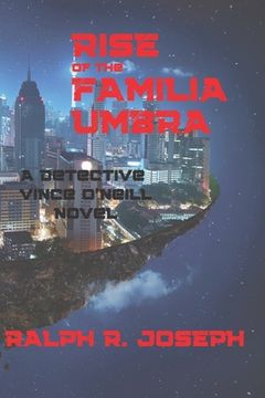 portada Rise of the Familia Umbra: A Detective Vince O'Neill Novel