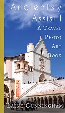 portada Ancients of Assisi I: A Travel Photo Art Book (in English)