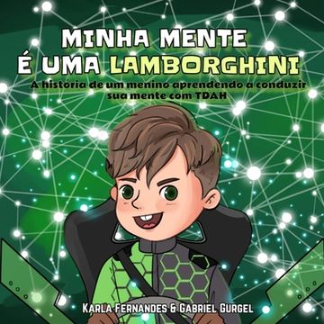portada Minha mente é uma Lamborghini: A história de um menino aprendendo a conduzir sua mente com TDAH (en Portugués)