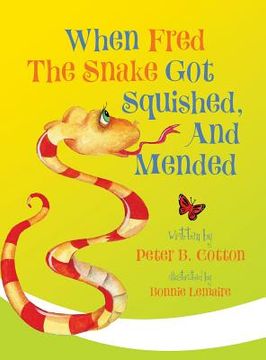portada When Fred the Snake Got Squished, And Mended 