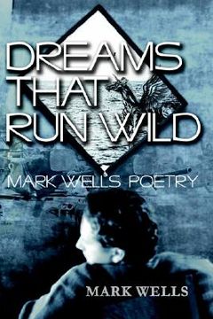 portada dreams that run wild: mark wells poetry (en Inglés)