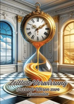 portada Zeitlose Verwirrung: Surreale Uhren zum Ausmalen (en Alemán)
