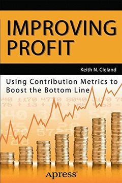 portada Improving Profit: Using Contribution Metrics to Boost the Bottom Line (en Inglés)