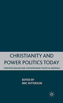 portada Christianity and Power Politics Today: Christian Realism and Contemporary Political Dilemmas (in English)