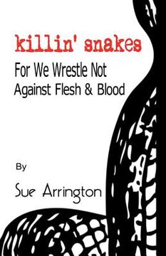 portada Killin' Snakes: We Wrestle Not Against Flesh & Blood (in English)