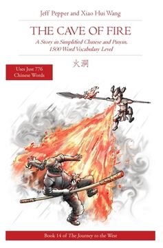 portada The Cave of Fire: A Story in Simplified Chinese and Pinyin, 1500 Word Vocabulary Level (en Inglés)