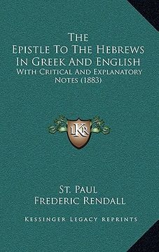portada the epistle to the hebrews in greek and english: with critical and explanatory notes (1883) (in English)
