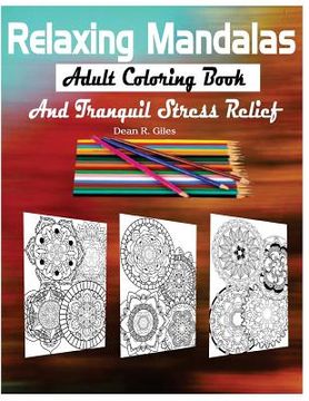 portada Relaxing Mandalas Adult Coloring Book and Tranquil Stress Relief (en Inglés)