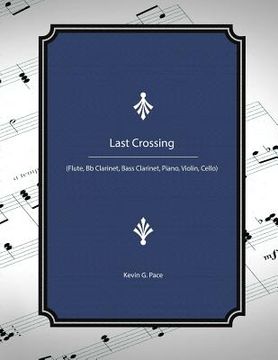 portada Last Crossing: (Flute, Bb Clarinet, Bass Clarinet, Piano, Violin, Cello) (en Inglés)