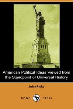 portada american political ideas viewed from the standpoint of universal history (dodo press)