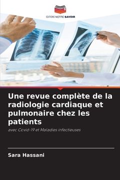 portada Une revue complète de la radiologie cardiaque et pulmonaire chez les patients (en Francés)