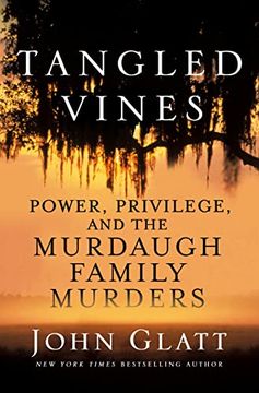 portada Tangled Vines: Power, Privilege, and the Murdaugh Family Murders (en Inglés)