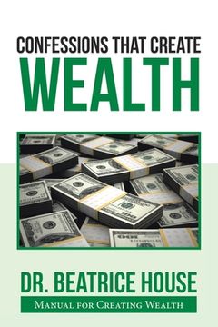 portada Confessions That Create Wealth: Manual for Creating Wealth