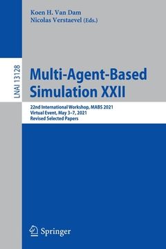 portada Multi-Agent-Based Simulation XXII: 22nd International Workshop, Mabs 2021, Virtual Event, May 3-7, 2021, Revised Selected Papers (en Inglés)