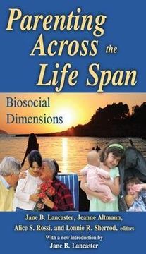 portada Parenting Across the Life Span: Biosocial Dimensions (Foundations of Human Behavior) (en Inglés)