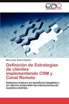 portada definici n de estrategias de clientes implementando crm y canal remoto (in English)