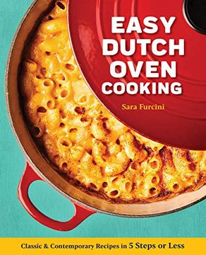 portada Easy Dutch Oven Cooking: Classic and Contemporary Recipes in 5 Steps or Less 