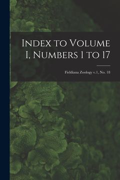 portada Index to Volume I, Numbers 1 to 17; Fieldiana Zoology v.1, no. 18 (en Inglés)