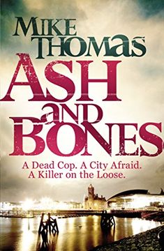 portada Ash and Bones: A Dead Cop. A City Afraid. A Killer on the Loose. (Dc Will Macready 1)