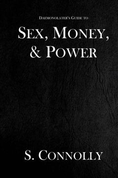 portada Sex, Money, & Power: Volume 4 (The Daemonolater'S Guide) (in English)