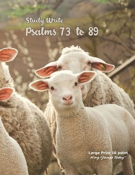 portada Study Write Psalms 73 to 89: Large Print - 16 point, King James Today(TM)
