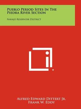 portada pueblo period sites in the piedra river section: navajo reservoir district (en Inglés)