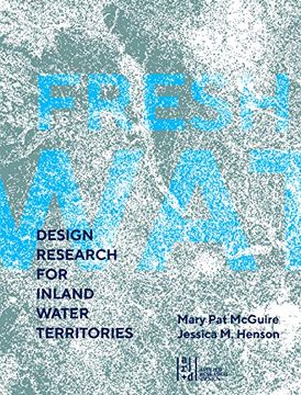 portada Fresh Water: Design Research for Inland Water Territories (en Inglés)
