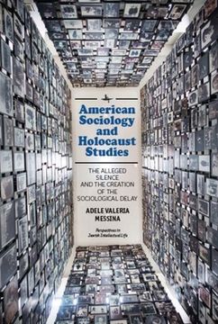 portada American Sociology and Holocaust Studies: The Alleged Silence and the Creation of the Sociological Delay (Perspectives in Jewish Intellectual Life) (en Inglés)