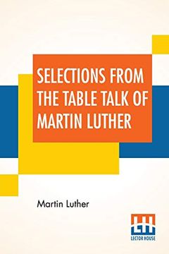 portada Selections From the Table Talk of Martin Luther: Translated by Captain Henry Bell; Edited by Henry Morley 