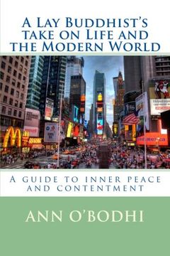 portada A Lay Buddhist's take on Life and the Modern World: A guide to inner peace and contentment