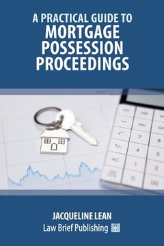 portada A Practical Guide to Mortgage Possession Proceedings (en Inglés)