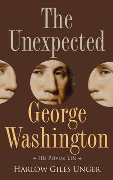 portada The Unexpected George Washington: His Private Life (in English)