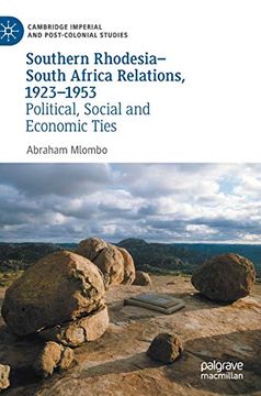 portada Southern Rhodesia-South Africa Relations, 1923-1953: Political, Social and Economic Ties (en Inglés)