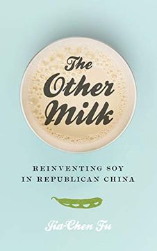 portada The Other Milk: Reinventing soy in Republican China (in English)